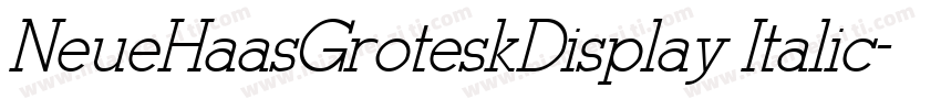NeueHaasGroteskDisplay Italic字体转换